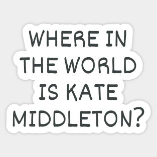 Where in the world is Kate Middleton Princess of the UK Sticker